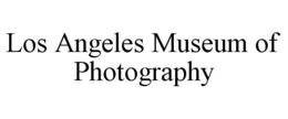 LOS ANGELES MUSEUM OF PHOTOGRAPHY trademark