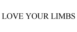 LOVE YOUR LIMBS trademark