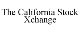 THE CALIFORNIA STOCK XCHANGE trademark
