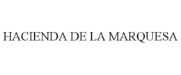 HACIENDA DE LA MARQUESA trademark