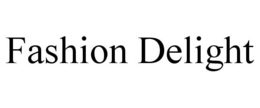 FASHION DELIGHT trademark
