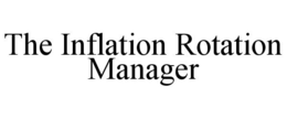 THE INFLATION ROTATION MANAGER trademark