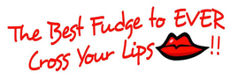 THE BEST FUDGE TO EVER CROSS YOUR LIPS!! trademark