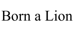 BORN A LION trademark