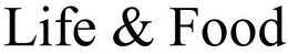 LIFE & FOOD trademark