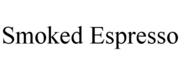 SMOKED ESPRESSO trademark