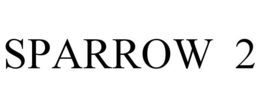 SPARROW 2 trademark