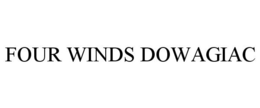 FOUR WINDS DOWAGIAC trademark