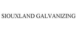 SIOUXLAND GALVANIZING trademark