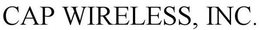 CAP WIRELESS, INC. trademark