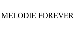 MELODIE FOREVER trademark