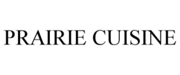 PRAIRIE CUISINE trademark
