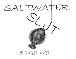 SALTWATER SLUT LETS GET WET! trademark