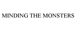MINDING THE MONSTERS trademark