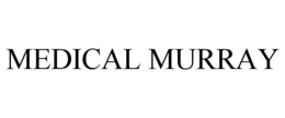MEDICAL MURRAY trademark