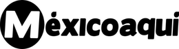 MÉXICOAQUI trademark