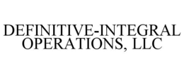 DEFINITIVE-INTEGRAL OPERATIONS, LLC trademark