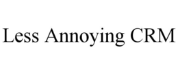 LESS ANNOYING CRM trademark