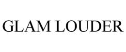 GLAM LOUDER trademark