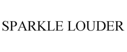 SPARKLE LOUDER trademark