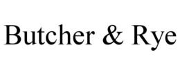 BUTCHER & RYE trademark