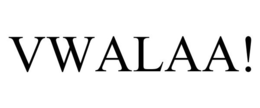 VWALAA! trademark