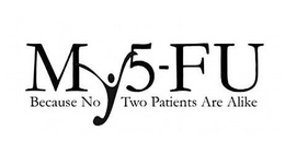 MY5-FU BECAUSE NO TWO PATIENTS ARE ALIKE trademark