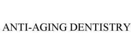 ANTI-AGING DENTISTRY trademark