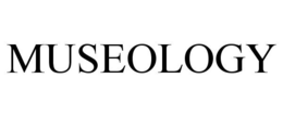 MUSEOLOGY trademark