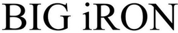 BIG IRON trademark
