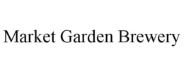 MARKET GARDEN BREWERY trademark