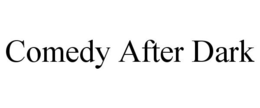 COMEDY AFTER DARK trademark