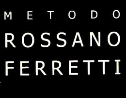 M E T O DO ROSSANO FERRETTI trademark