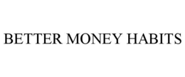 BETTER MONEY HABITS trademark