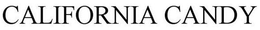 CALIFORNIA CANDY trademark