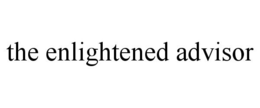 THE ENLIGHTENED ADVISOR trademark