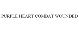 PURPLE HEART COMBAT WOUNDED trademark
