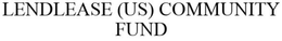 LENDLEASE (US) COMMUNITY FUND trademark