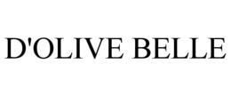 D'OLIVE BELLE trademark