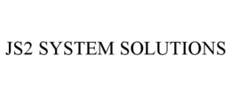 JS2 SYSTEM SOLUTIONS trademark
