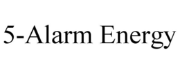 5-ALARM ENERGY trademark