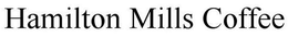 HAMILTON MILLS COFFEE trademark