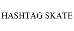 HASHTAG SKATE trademark