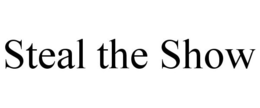 STEAL THE SHOW trademark