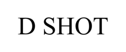 D SHOT trademark
