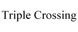 TRIPLE CROSSING trademark