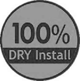100% DRY INSTALL trademark