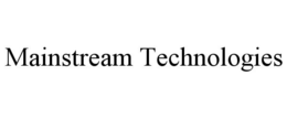 MAINSTREAM TECHNOLOGIES trademark