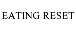 EATING RESET trademark