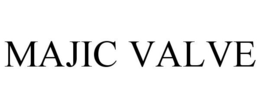 MAJIC VALVE trademark